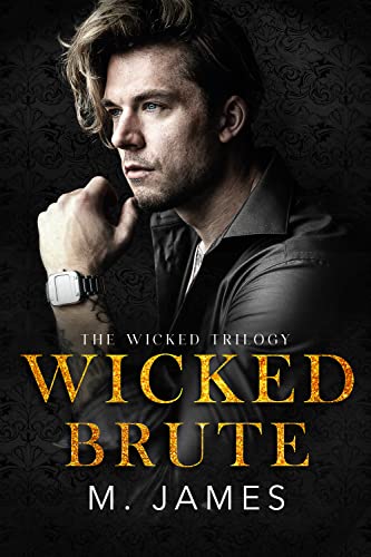 Wicked Brute (Wicked Trilogy Book 1)