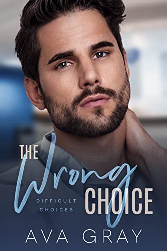 The Wrong Choice (Alpha Billionaire Book 13)