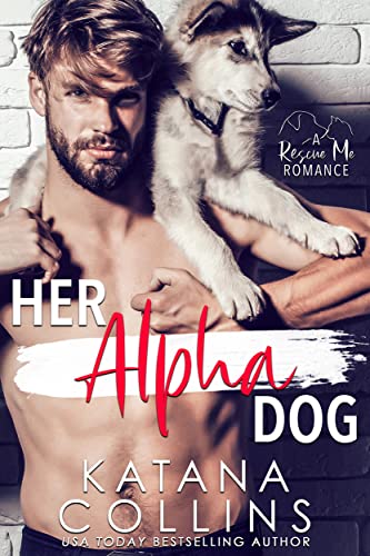 Her Alpha Dog (Rescue Me Book 1)