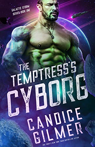 The Temptress’s Cyborg (Galactic Storm Book 1)