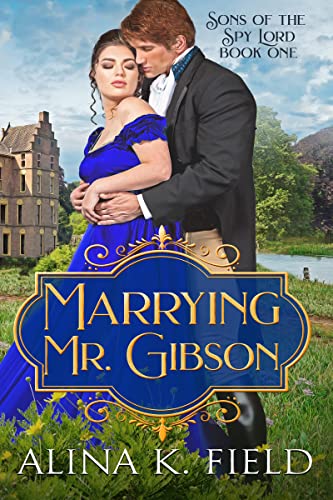 Marrying Mr. Gibson (Sons of the Spy Lord Book 1)