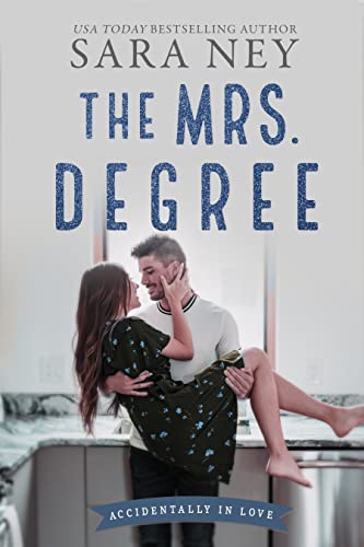 The Mrs. Degree (Accidentally In Love Book 2)