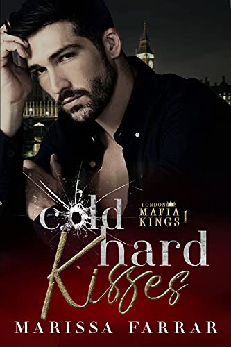 Cold Hard Kisses (London Mafia Kings Book 1)
