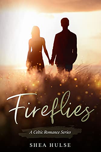 Fireflies (A Celtic Romance Series Book 1)