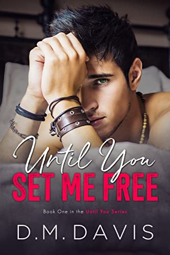 Until You Set Me Free (Until You Book 1)