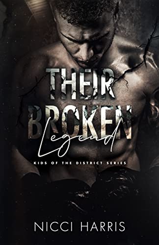 Their Broken Legend (Kids of The District Book 6)