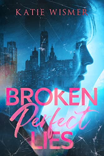 Broken Perfect Lies