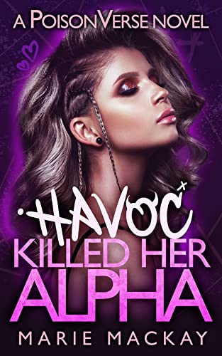 Havoc Killed Her Alpha (Poisonverse)
