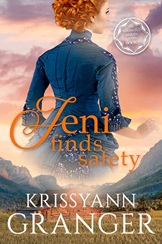 Jeni Finds Safety (The Maxwell Brides Series Book 1)