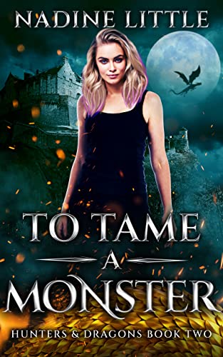 To Tame a Monster (Hunters & Dragons Book 2)