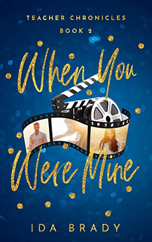 When You Were Mine (Teacher Chronicles Book 2)