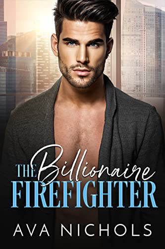 The Billionaire Firefighter