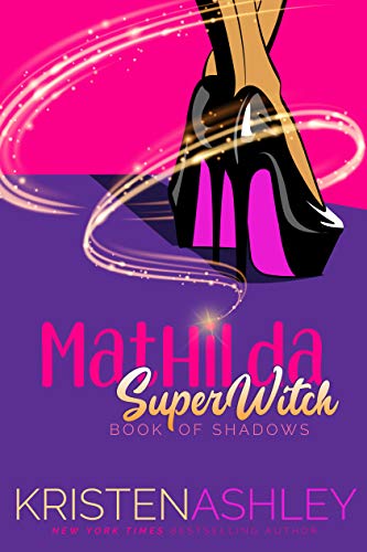 Mathilda, SuperWitch (Mathilda’s Book of Shadows 1)