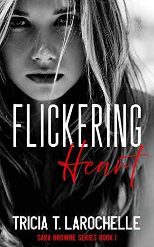 Flickering Heart (Sara Brownie Series Book 1)