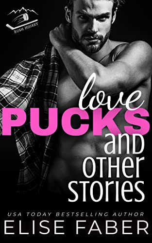 Love, Pucks, and Other Stories (Rush Hockey Book 1)
