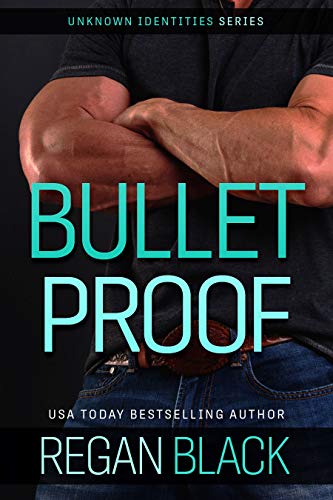 Bulletproof (Unknown Identities Book 1)