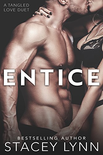 Entice (Tangled Love Series Book 1)