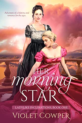 Her Morning Star (Ladylike Inclinations Book 1)