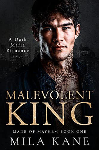 Malevolent King (Made of Mayhem Duet Book 1)