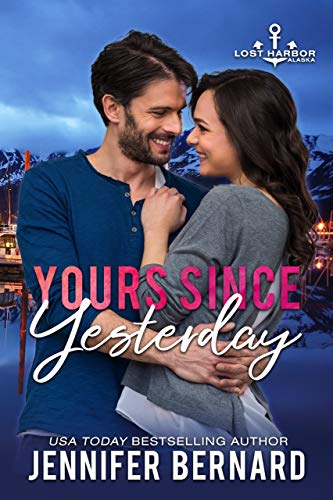 Yours Since Yesterday (Lost Harbor, Alaska Book 2)