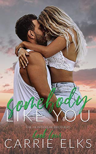 Somebody Like You (The Heartbreak Brothers Book 4)