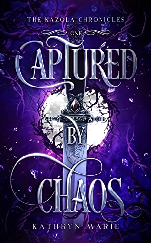 Captured by Chaos (The Kazola Chronicles Book 1)