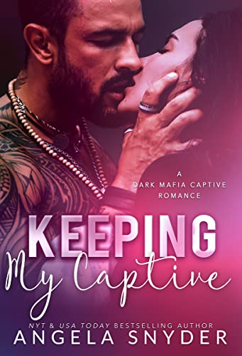 Keeping My Captive (Keeping What’s Mine Book 3)