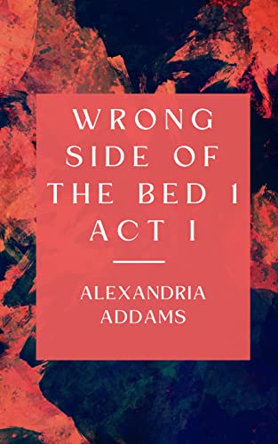 Wrong Side of the Bed (Book 1)