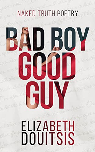Bad Boy Good Guy (Naked Truth Poetry Book 1)