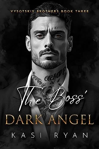 The Boss’ Dark Angel (Vysotskiy Brother Series Book 3)