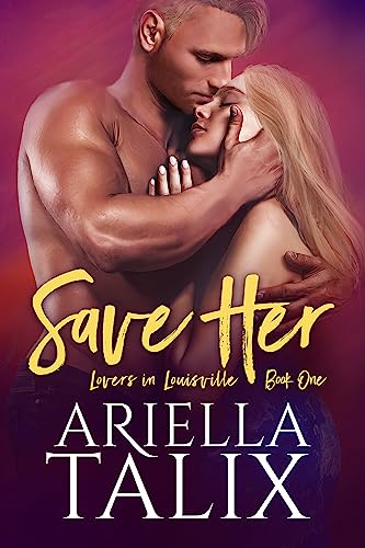 Save Her (Lovers in Louisville Book 1)