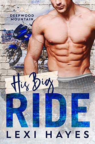 His Big Ride (Deepwood Mountain Book 1)