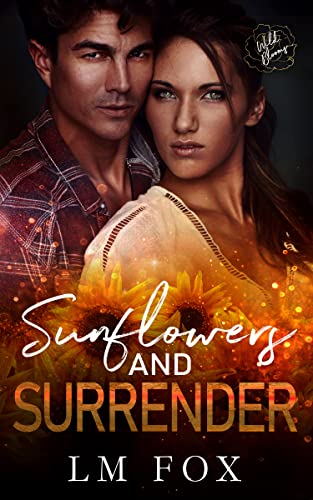 Sunflowers and Surrender (Wild Blooms Series Book 16)