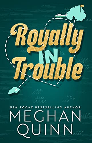 Royally In Trouble (Not Really Royal Book 2)