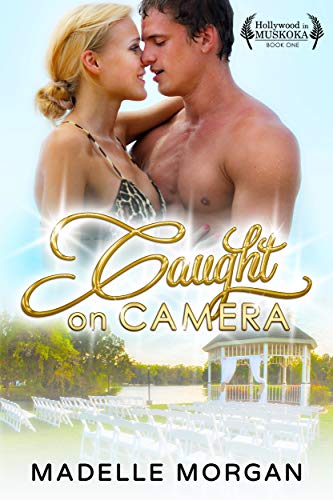 Caught on Camera (Hollywood in Muskoka Book 1)