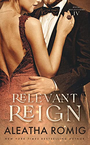 Relevant Reign (Royal Reflections Book 4)