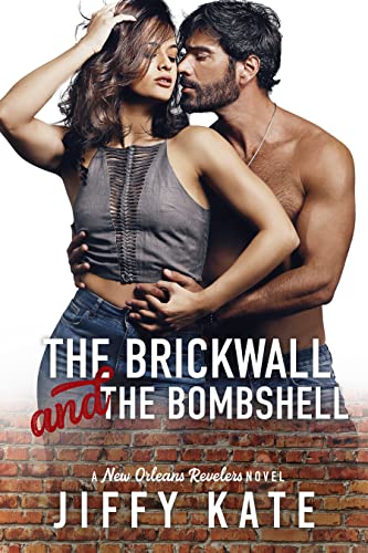 The Brickwall and The Bombshell (New Orleans Revelers Book 4)