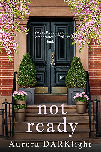 Not Ready: Temperance’s Trilogy (Sweet Redemption Book 1)