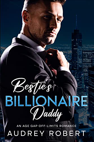 Bestie’s Billionaire Daddy