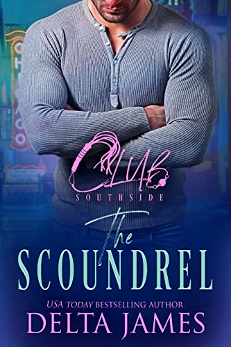 The Scoundrel (Club Southside Book 1)