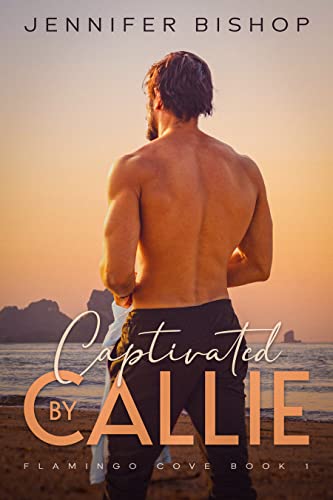 Captivated by Callie (Flamingo Cove Book 1)