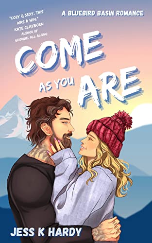 Come As You Are (Bluebird Basin Book 1)