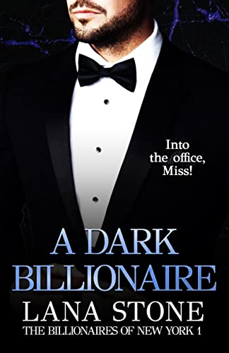 A Dark Billionaire: Into the Office, Miss! (The Billionaires of New York Book 1)