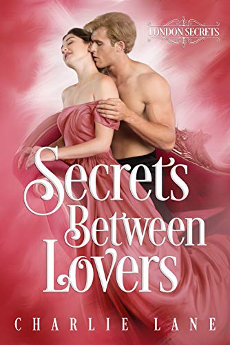 Secrets Between Lovers (London Secrets Book 5)