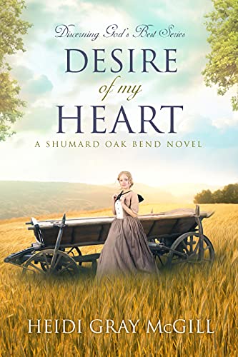 Desire of My Heart (Discerning God’s Best Book 1)