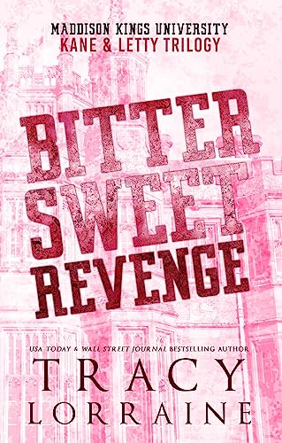 Bitter Sweet Revenge (Maddison Kings University Collections Book 1)