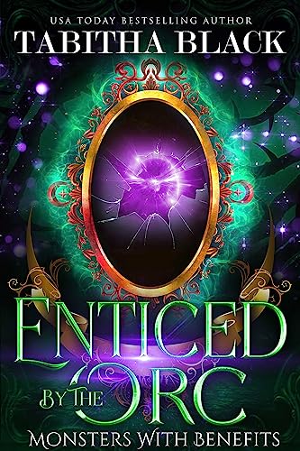 Enticed by the Orc (Monsters With Benefits Book 1)
