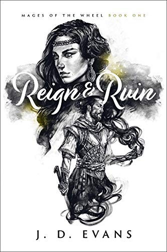 Reign & Ruin (Mages of the Wheel Book 1)