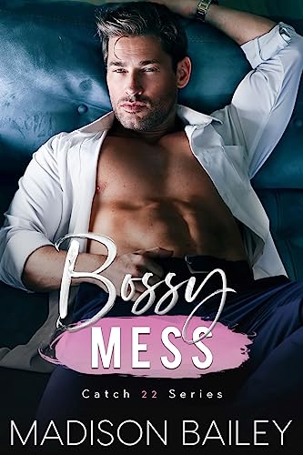 Bossy Mess (Catch-22 Book 1)