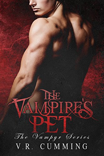 The Vampire’s Pet (The Vampyr Series Book 1)